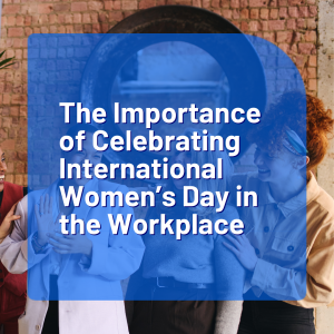 International Women’s Day in the Workplace