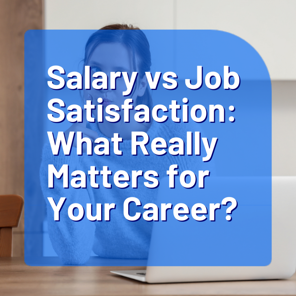 Salary vs Job Satisfaction: What Really Matters for Your Career?