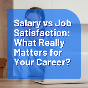 Salary vs Job Satisfaction: What Really Matters for Your Career?
